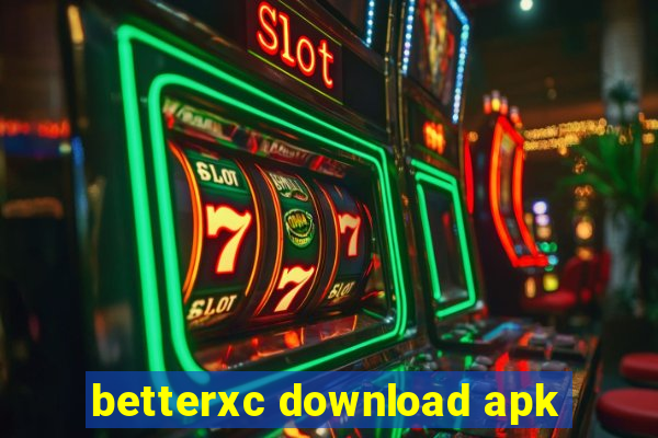 betterxc download apk